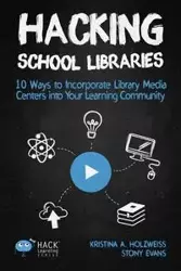 Hacking School Libraries - Kristina Holzweiss A.