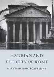 Hadrian and the City of Rome - Mary T. Boatwright