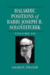 Halakhic Positions of Rabbi Joseph B. Soloveitchik - Ziegler Aharon