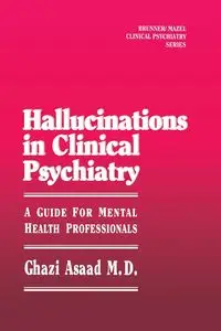 Hallunications In Clinical Psychiatry - Asaad Ghazi