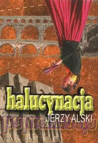 Halucynacja - Jerzy Alski