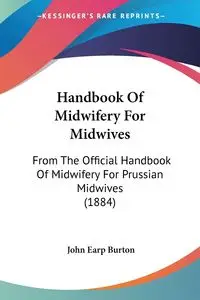 Handbook Of Midwifery For Midwives - Burton John Earp