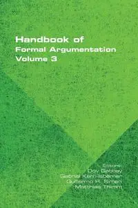 Handbook of Formal Argumentation. Volume 3 - Gabbay Dov