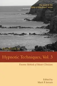 Handbook of Hypnotic Techniques, Vol. 3 - Jensen Mark P.