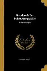 Handbuch Der Palaeogeographie - Arldt Theodor