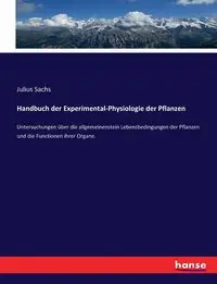 Handbuch der Experimental-Physiologie der Pflanzen - Julius Sachs