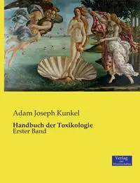 Handbuch der Toxikologie - Adam Joseph Kunkel