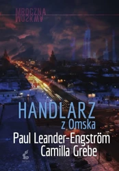 Handlarz z Omska - Camilla Grebe, Paul Leander-Engstrom