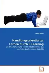Handlungsorientiertes Lernen durch E-Learning - Daniel Müller