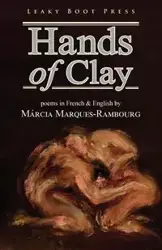 Hands of Clay - Marques-Rambourg Márcia