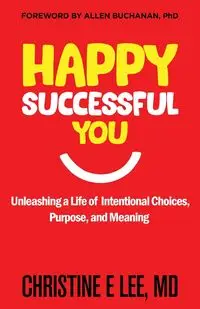 Happy Successful You - Lee Christine E