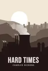 Hard Times - Charles Dickens