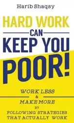 Hard Work Can Keep You Poor - Al-Shaqsy Harib