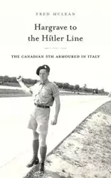 Hargrave to the Hitler Line - Fred McLean