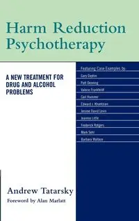Harm Reduction Psychotherapy - Andrew Tatarsky