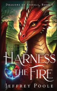 Harness the Fire - Jeffrey Poole