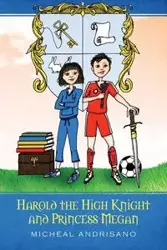 Harold the High Knight and Princess Megan - Micheal Andrisano