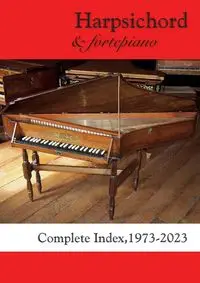 Harpsichord & fortepiano COMPLETE INDEX, 1973-2023 - Francis Knights