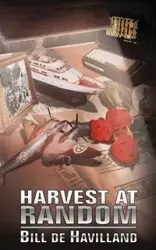 Harvest at Random - Bill Dehavilland