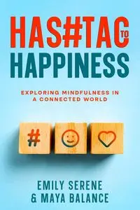 Hashtags to Happiness - Emily Serene