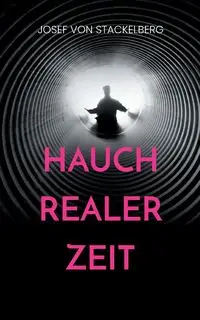 Hauch Realer Zeit - von Josef Stackelberg