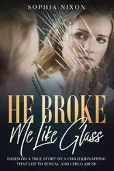 He Broke Me Like Glass - Sophia Nixon