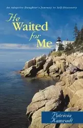 He Waited for Me - Patricia Kamradt