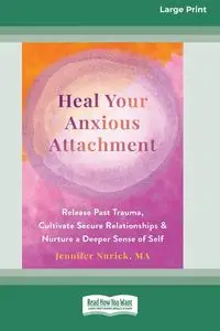 Heal Your Anxious Attachment - Jennifer Nurick