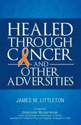 Healed Through Cancer - James Littleton