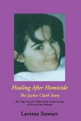 Healing After Homicide - Stewart Laverne