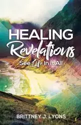 Healing Revelations - Brittney J. Lyons