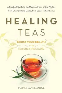 Healing Teas - Marie Nadine Antol