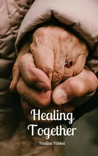 Healing Together - Paulina Pähkel