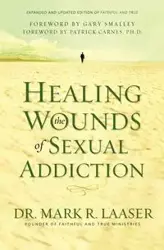 Healing the Wounds of Sexual Addiction - Mark Laaser