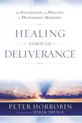 Healing through Deliverance - Peter Horrobin J