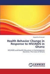 Health Behavior Change in Response to HIV/AIDS in Ghana - Augustine Amenyah