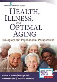 Health, Illness, and Optimal Aging - Carolyn M. Aldwin PhD