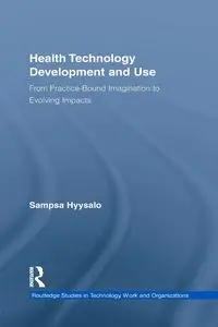 Health Technology Development and Use - Hyysalo Sampsa