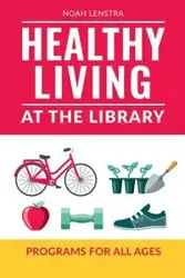 Healthy Living at the Library - Noah Lenstra