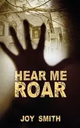 Hear Me Roar - Joy Smith