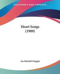 Heart Songs (1909) - Joe Mitchell Chapple
