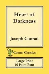 Heart of Darkness (Cactus Classics Large Print) - Conrad Joseph