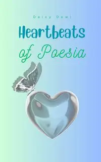 Heartbeats of Poesia - Daisy Dewi