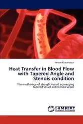 Heat Transfer in Blood Flow with Tapered Angle and Stenois condition - Khavaripour Hesam