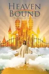 Heaven Bound - Sheila Srna