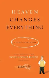 Heaven Changes Everything - Todd Burpo