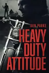 Heavy Duty Attitude - Parke Mr Iain