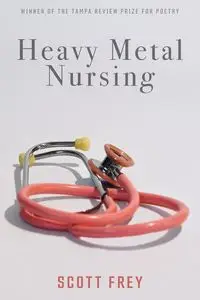 Heavy Metal Nursing - Scott Frey