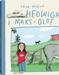 Hedwiga i Maks-Olof - Frida Nilsson, Anke Kuhl, Barbara Gawryluk