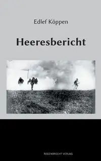 Heeresbericht - Köppen Edlef